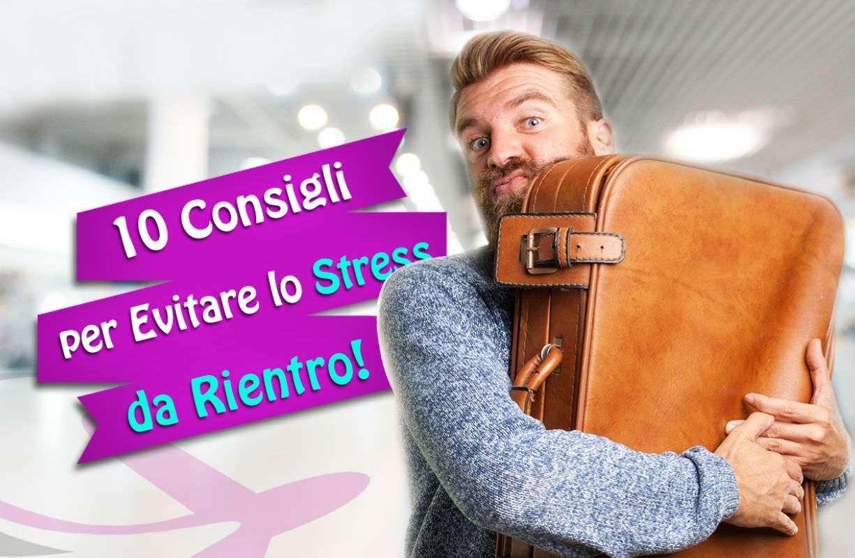 Stress da rientro dalle vacanze: 10 rimedi naturali per combatterlo